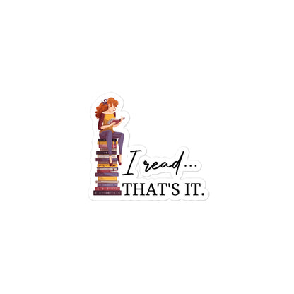 "I Read... That's It." Sticker